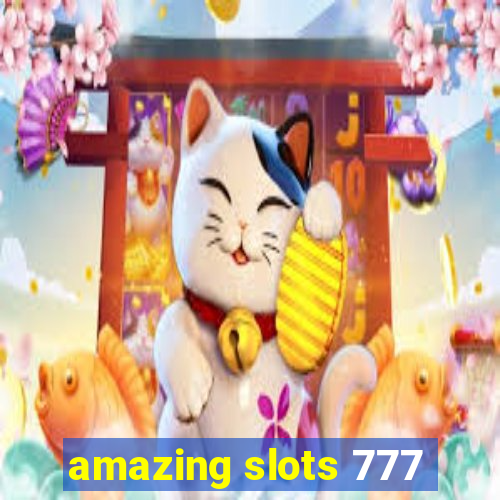 amazing slots 777